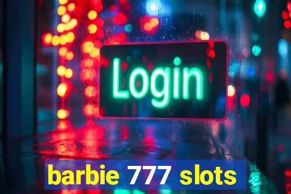 barbie 777 slots